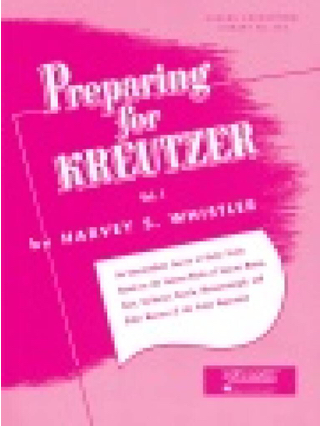 Preparing for Kreutzer - Volume 1 - Harvey S. Whistler - Partition